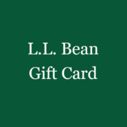 LL Bean Gift Card Donated by Cindy Gervais value of $100.00